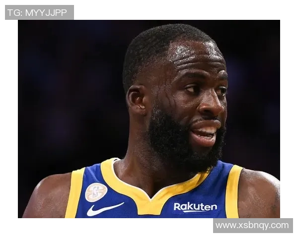 德雷蒙德格林：勇士队的防守核心与领袖风范解析